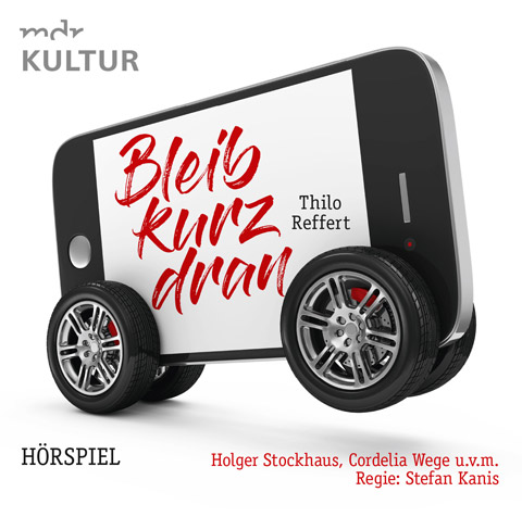 Cover von »Bleib kurz dran«, Hörspiel von Thilo Reffert